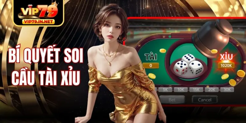 Bí Quyết Soi Cầu Tài Xỉu Theo Cách Tiếp Cận Đơn Giản