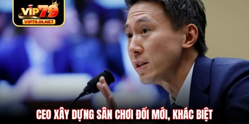 CEO xây dựng sân chơi đổi mới, khác biệt