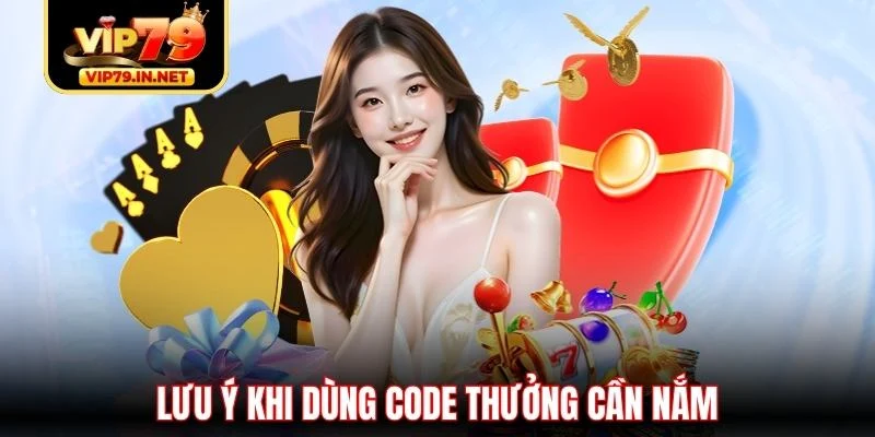 Lưu ý khi dùng code thưởng cần nắm