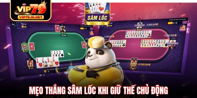 Mẹo thắng Sâm Lốc khi giữ thế chủ động