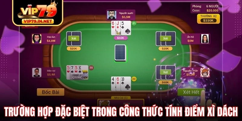 Trường hợp đặc biệt trong công thức tính điểm Xì Dách